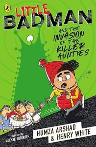 Little Badman and the Invasion of the Killer Aunties